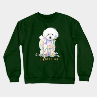 Lighten up Bichon Frise Crewneck Sweatshirt